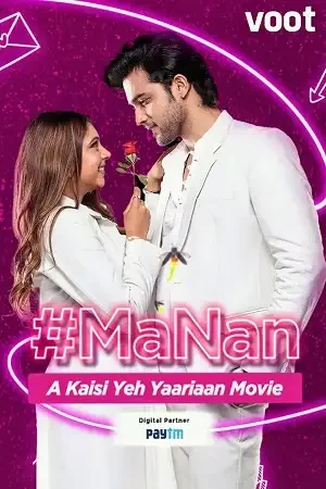 manan a kaisi yeh yaariyan movie 2022