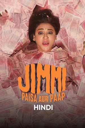 Download Jimmi: Paisa Aur Paap (Season 1) Hindi Dd5.1 Complete Web Series 480P | 720P | 1080P Web Dl 7 jimmi paisa aur paap season 1